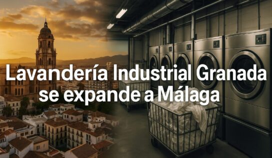 Lavandería Industrial Granada se expande a Málaga integrando tecnología y calidad para hoteles y restaurantes