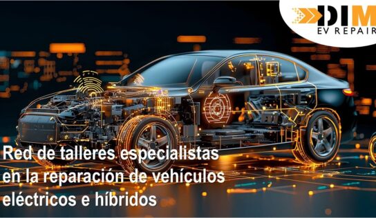 DIM «DIM EV Repair», la primera red nacional de talleres especializados en vehículos eléctricos e híbridos